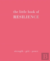 The Little Book Of Resilience