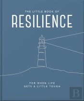 The Little Book Of Resilience