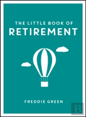 The Little Book Of Retirement