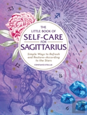 The Little Book Of Self-Care For Sagittarius