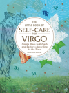 The Little Book Of Self-Care For Virgo
