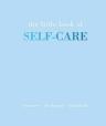 The Little Book Of Self-Care