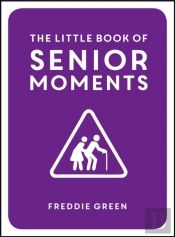 The Little Book Of Senior Moments