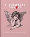 The Little Book Of Shakespeare On Love