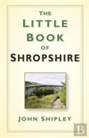 The Little Book Of Shropshire