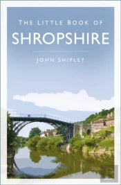 The Little Book Of Shropshire