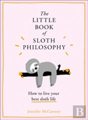 The Little Book Of Sloth Philosophy