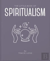 The Little Book Of Spiritualism