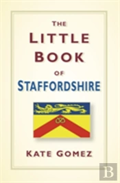 The Little Book Of Staffordshire