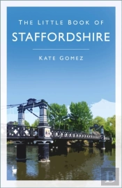 The Little Book Of Staffordshire