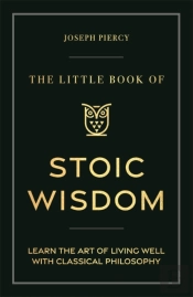 The Little Book Of Stoic Wisdom