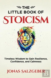 The Little Book Of Stoicism