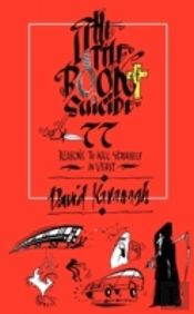 The Little Book Of Suicide: 77 Reasons T