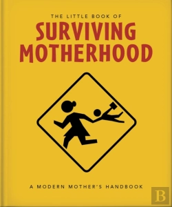 Bertrand.pt - The Little Book Of Surviving Motherhood