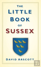 The Little Book Of Sussex