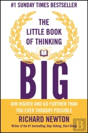 The Little Book Of Thinking Big