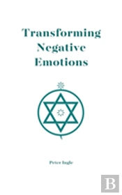 The Little Book Of Transforming Negative Emotions