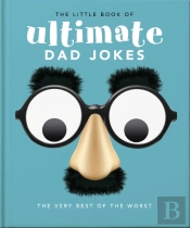 The Little Book Of Ultimate Dad Jokes