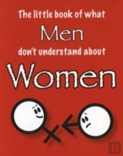 Bertrand.pt - The Little Book Of What Men Don'T Understand About Women