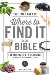 The Little Book Of Where To Find It In The Bible