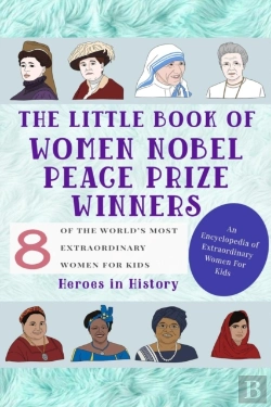 Bertrand.pt - The Little Book Of Women Nobel Peace Prize Winners (An Encyclopedia Of World'S Most Inspiring Women Book)