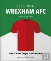 The Little Book Of Wrexham Afc