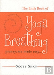 The Little Book Of Yoga Breathing