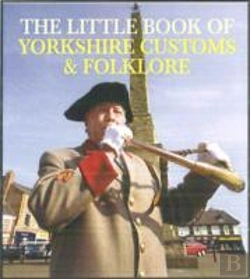 Bertrand.pt - The Little Book Of Yorkshire Customs & Folklore