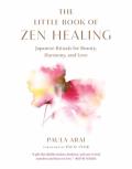 The Little Book Of Zen Healing