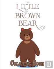 The Little Brown Bear Coloring Book
