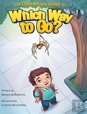 The Little Brown Spider In Which Way To Go?
