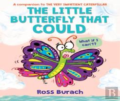 The Little Butterfly That Could (A Very Impatient Caterpillar Book)