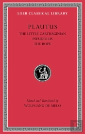 The Little Carthaginian. Pseudolus. The Rope