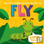 The Little Caterpillar That Wanted To Fly