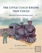 The Little Coach Engine That Could Because It Stopped Sabotaging Itself
