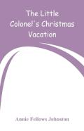 The Little Colonel'S Christmas Vacation