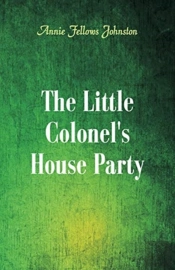 The Little Colonel'S House Party