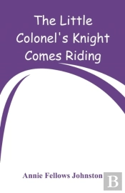 The Little Colonel'S Knight Comes Riding