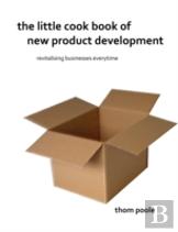 The Little Cook Book Of New Product Development