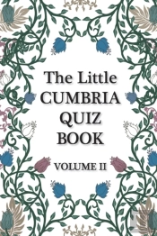 The Little Cumbria Quiz Book - Volume 2