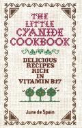 The Little Cyanide Cookbook - Delicious Recipes Rich In Vitamin B17
