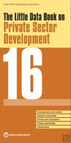 Bertrand.pt - The Little Data Book On Private Sector Development 2016