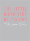 The Little Dictionary Of Fashion