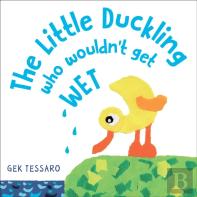 The Little Duckling Who Wouldn'T Get Wet