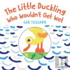 The Little Duckling Who Wouldn'T Get Wet