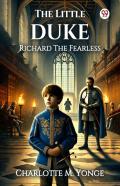 The Little Dukerichard The Fearless (Edition1)