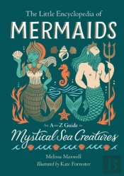 The Little Encyclopedia Of Mermaids