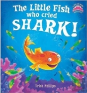 The Little Fish Who Cried Shark!