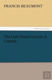 The Little French Lawyer A Comedy