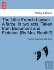 The Little French Lawyer. A Farce, In Tw